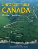 Go to record Unforgettable Canada : 125 destinations