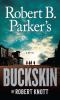 Go to record Robert B. Parker's Buckskin : a novel