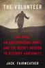 Go to record The volunteer : one man, an underground army, and the secr...