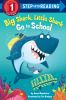 Go to record Big Shark, Little Shark go to school