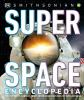 Go to record Super space encyclopedia : the furthest, largest, most inc...