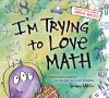 Go to record I'm trying to love math