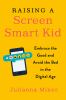 Go to record Raising a screen-smart kid : embrace the good and avoid th...