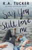 Go to record Say you still love me : a novel