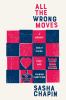 Go to record All the wrong moves : a memoir about chess, love, and ruin...