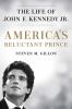 Go to record America's reluctant prince : the life of John F. Kennedy Jr.