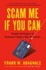 Go to record Scam me if you can : simple strategies to outsmart today's...