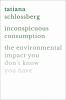 Go to record Inconspicuous consumption : the environmental impact you d...