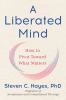 Go to record A liberated mind : how to pivot toward what matters