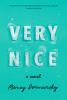 Go to record Very nice : a novel