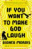 Go to record If you want to make God laugh : a novel