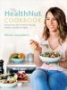 Go to record The HealthNut cookbook : energize your day with over 100 e...