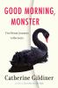 Go to record Good morning, monster : five heroic journeys to recovery