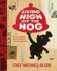 Go to record Living high off the hog : over 100 recipes and techniques ...