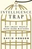 Go to record The intelligence trap : why smart people make dumb mistakes