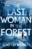 Go to record The last woman in the forest : a novel