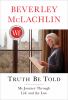 Go to record Truth be told : my journey through life and the law