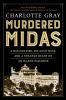 Go to record Murdered Midas : a millionaire, his gold mine, and a stran...