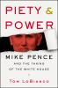 Go to record Piety & power : Mike Pence and the taking of the White House