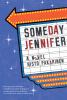 Go to record Someday Jennifer : a novel