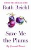 Go to record Save me the plums : my gourmet memoir