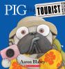 Go to record Pig the tourist