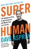 Go to record Super human : the bulletproof plan to age backward and may...
