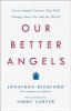 Go to record Our better angels : seven simple virtues that will change ...