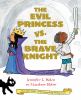 Go to record The Evil Princess vs. the Brave Knight