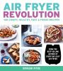 Go to record Air fryer revolution : 100 crispy, healthy, fast & fresh r...