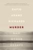 Go to record Murder : and other essays