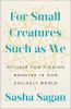 Go to record For small creatures such as we : rituals for finding meani...