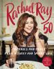 Go to record Rachael Ray 50 : memories and meals from a sweet and savor...