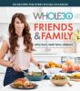 Go to record The Whole30 friends & family : 150 recipes for every socia...