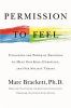 Go to record Permission to feel : unlocking the power of emotions to he...
