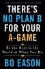 Go to record There's no plan B for your A-game : be the best in the wor...