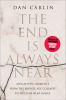 Go to record The end is always near : apocalyptic moments, from the Bro...
