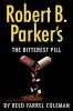 Go to record Robert B. Parker's The bitterest pill