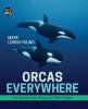 Go to record Orcas everywhere : the mystery and history of killer whales