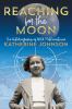 Go to record Reaching for the Moon : the autobiography of NASA mathemat...
