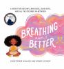 Go to record Breathing makes it better : a book for sad days, mad days,...