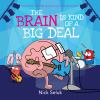 Go to record The brain is kind of a big deal