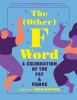 Go to record The (other) F word : a celebration of the fat & fierce