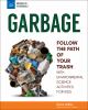 Go to record Garbage : investigate what happens when you throw it out