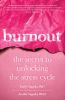Go to record Burnout : the secret to unlocking the stress cycle