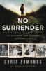 Go to record No surrender : a father, a son, and an extraordinary act o...