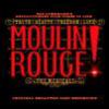 Go to record Moulin Rouge! the musical : original Broadway cast recording.