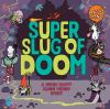 Go to record Super slug of doom : a Super Happy Magic Forest story