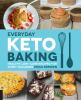 Go to record Everyday keto baking : healthy low-carb recipes for every ...