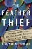 Go to record The feather thief : beauty, obsession, and the natural his...